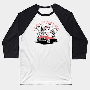 i love retro themed car and girl design Baseball T-Shirt